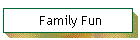 Family Fun