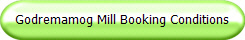 Godremamog Mill Booking Conditions